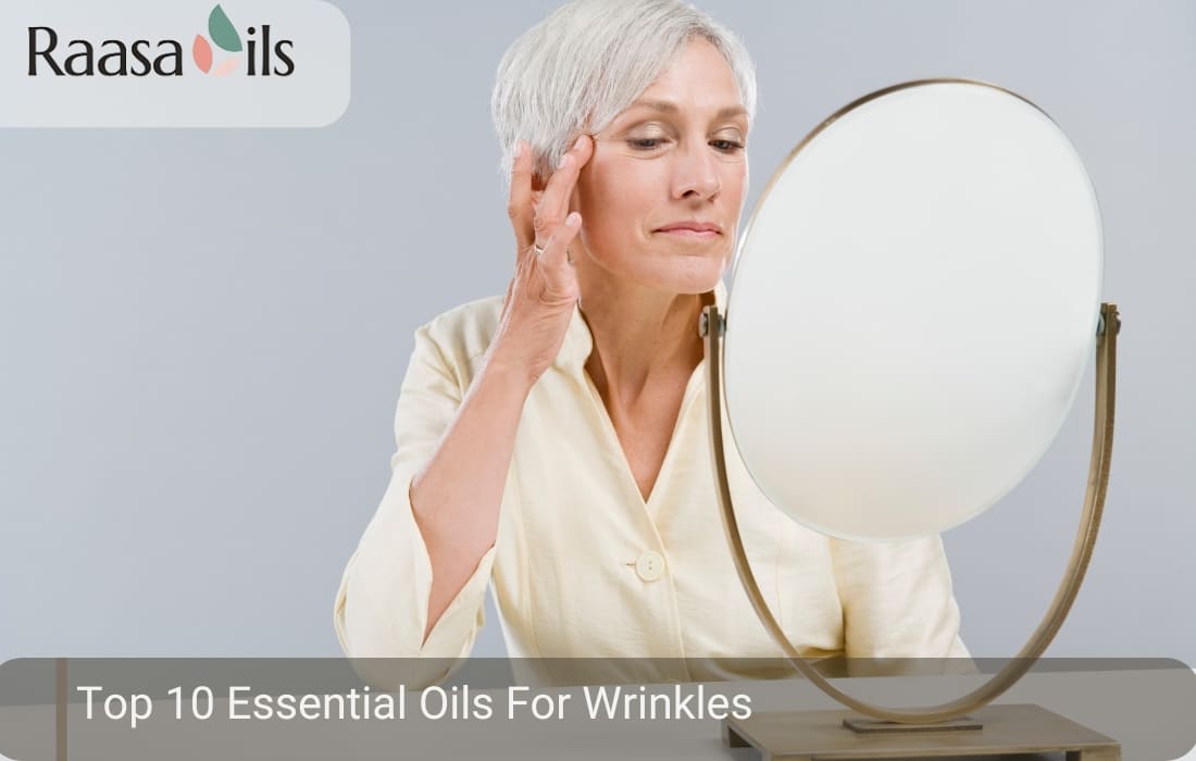 10 Best Essential Oils for Wrinkles: Smooth & Firm Skin – Raasa Oils India