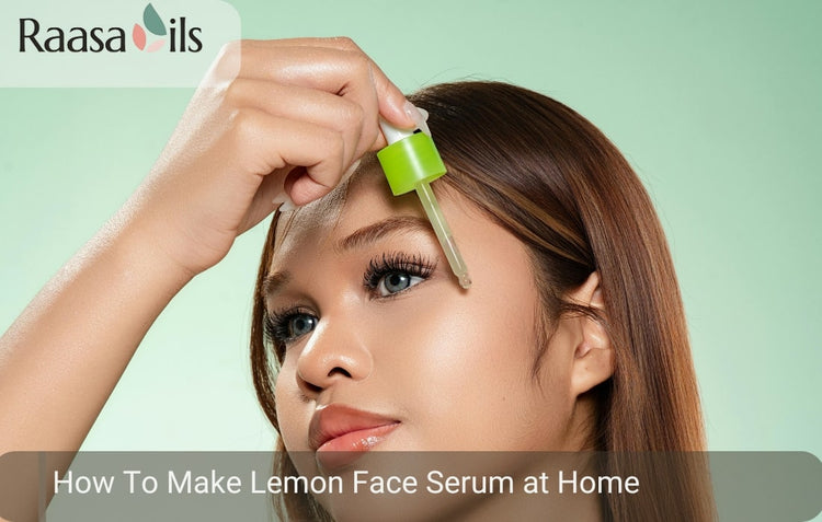 How to Make Lemon Face Serum at Home: Easy DIY Glow Skincare – Raasa Oils