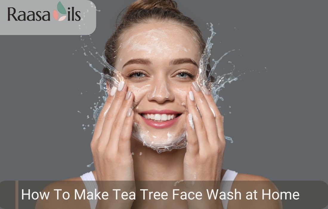 How to Make Tea Tree Face Wash at Home: Step-by-Step DIY Guide