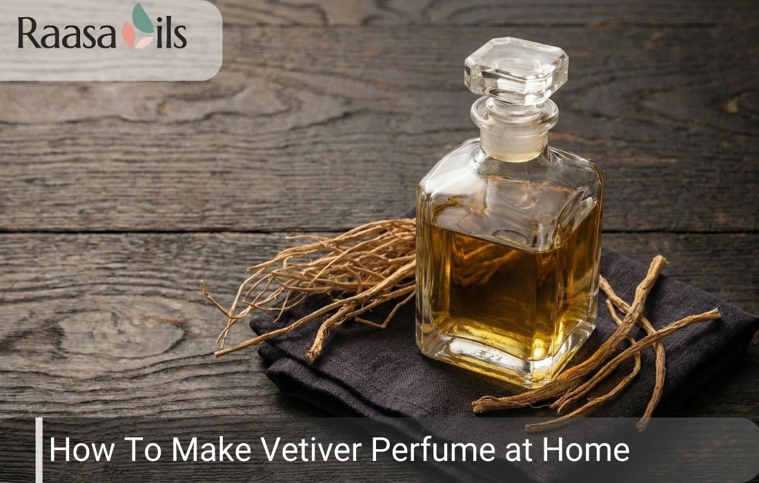 How To Make Vetiver Perfume at Home