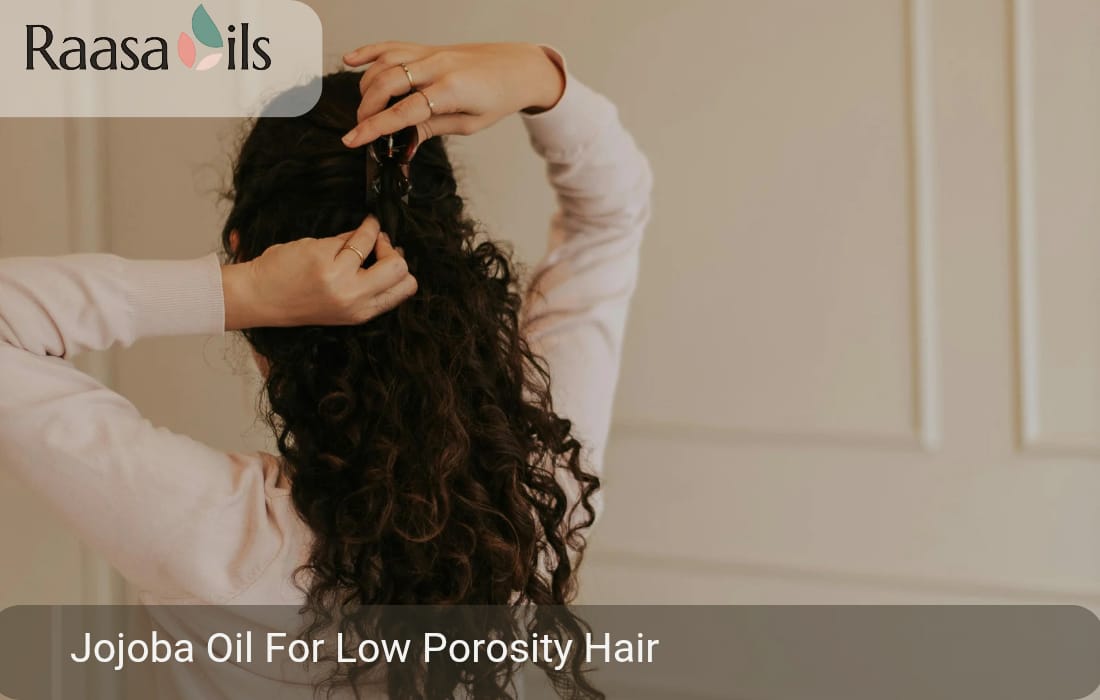 Jojoba Oil for Low Porosity Hair