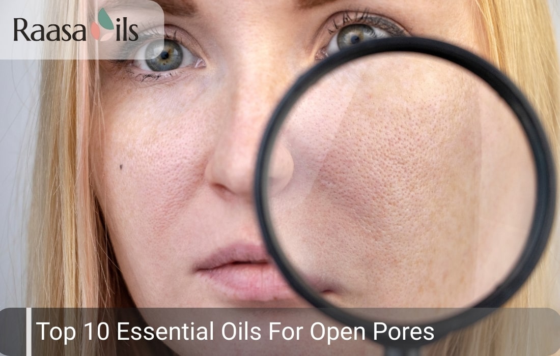 Top 10 Essential Oils For Open Pores