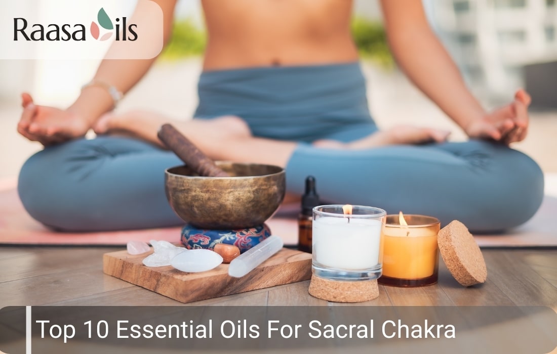 Top 10 Essential Oils For Sacral Chakra