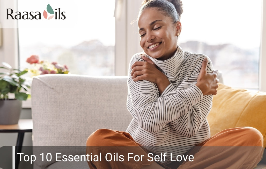 Best Essential Oils for Self-Love: Positivity & Emotional Care