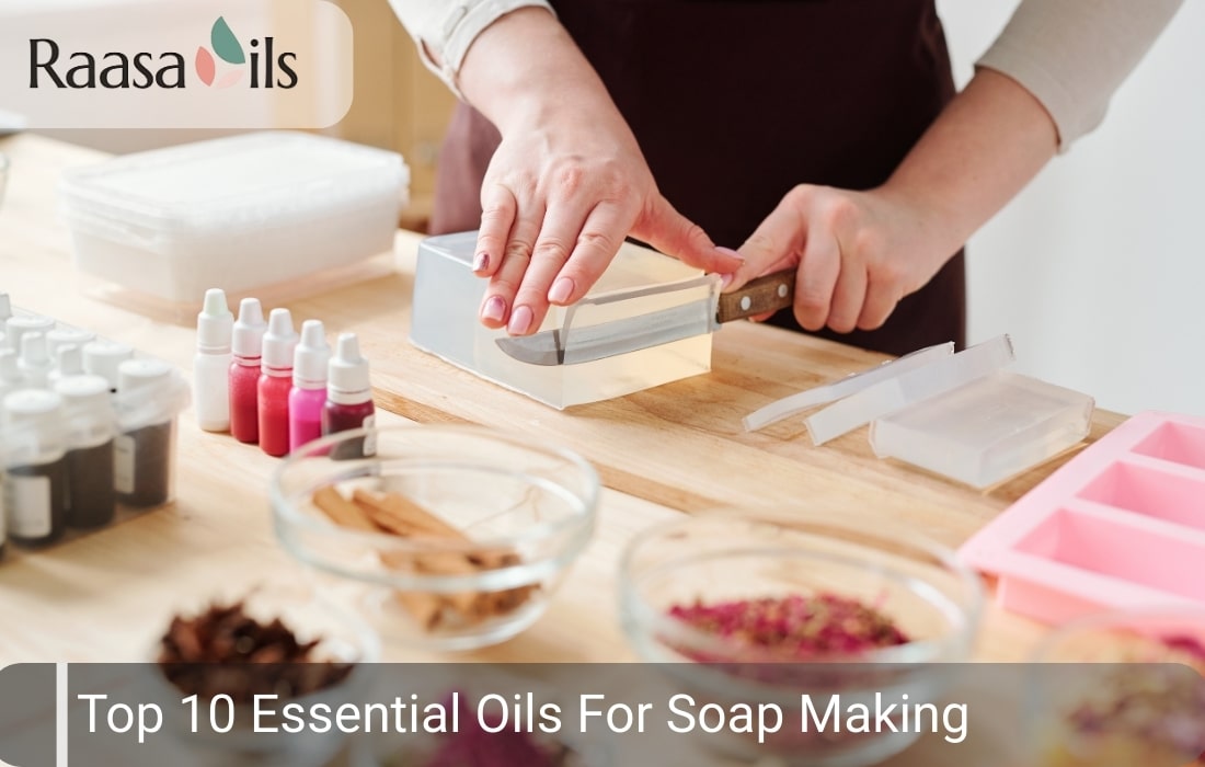 Top 10 Essential Oils For Soap Making