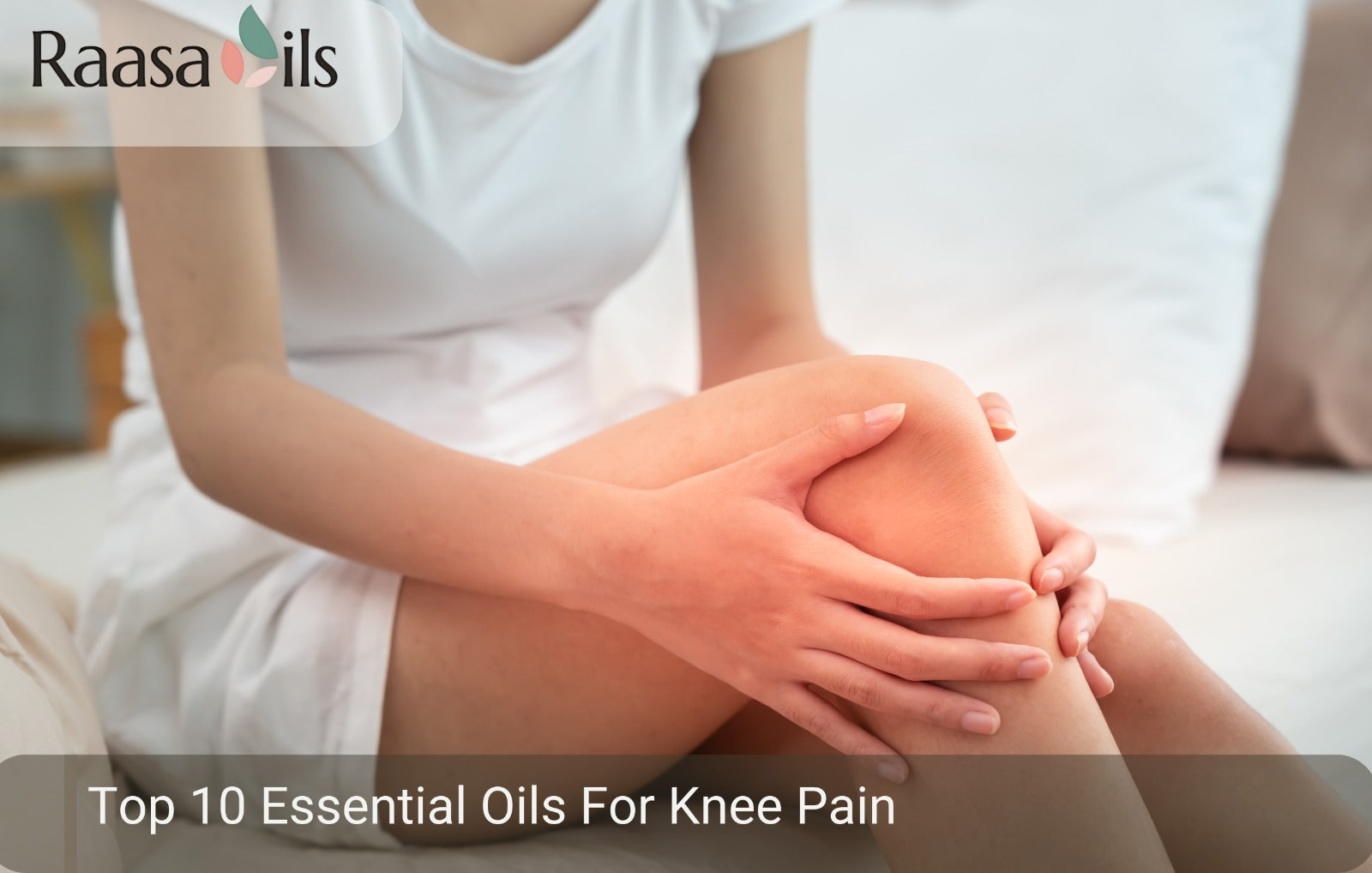 Top 10 Essential Oils for Knee Pain