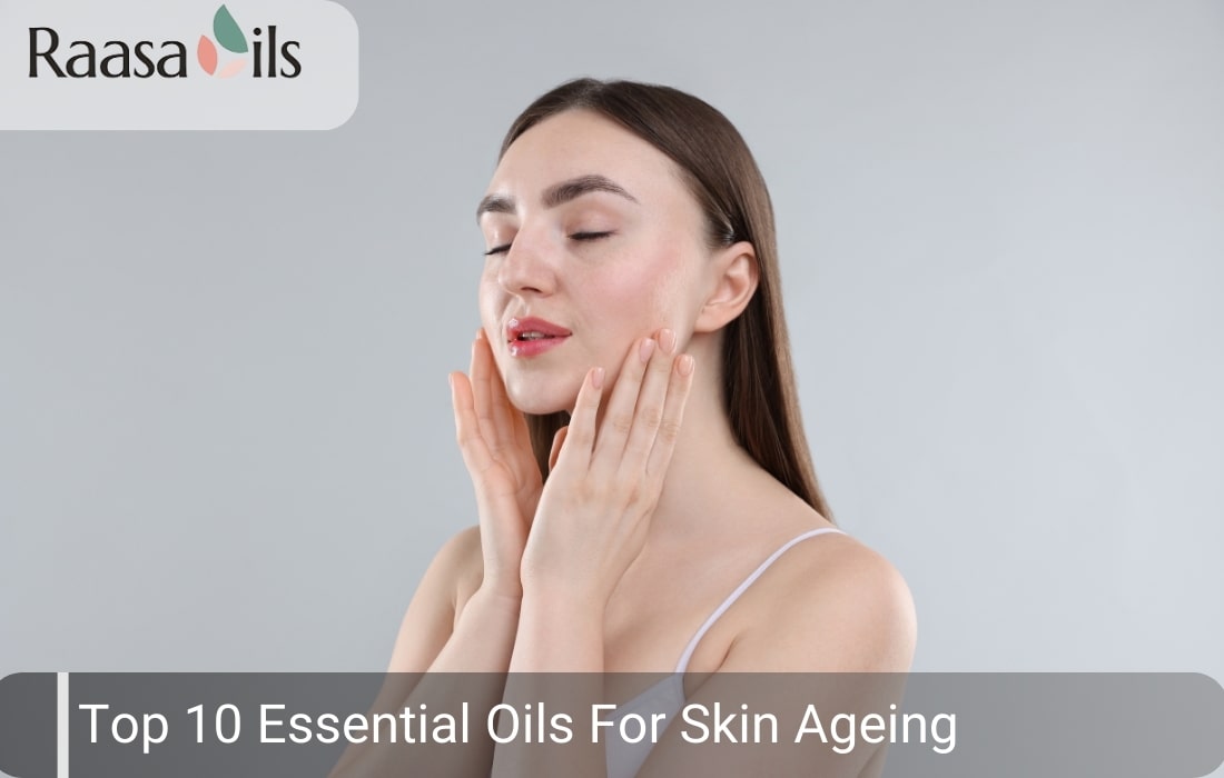 Top 10 Essential Oils for Skin Ageing
